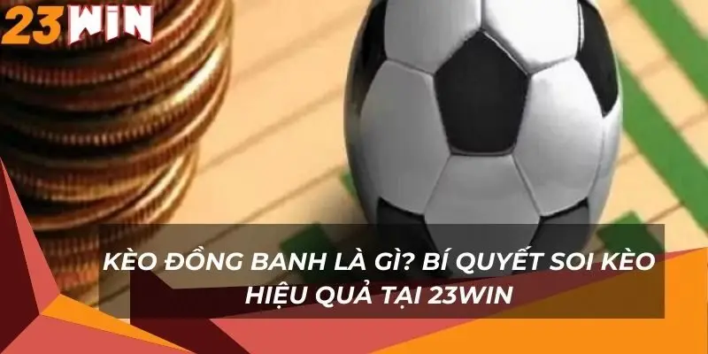 keo-dong-banh-la-gi-bi-quyet-soi-keo-hieu-qua-tai-23win