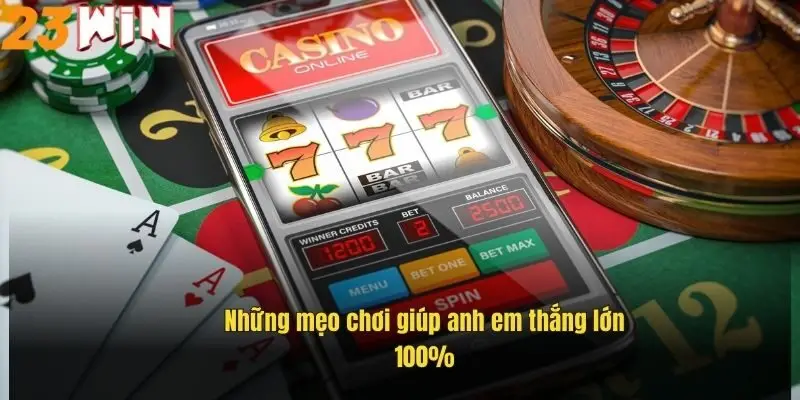 nhung-meo-choi-giup-anh-em-thang-lon-100