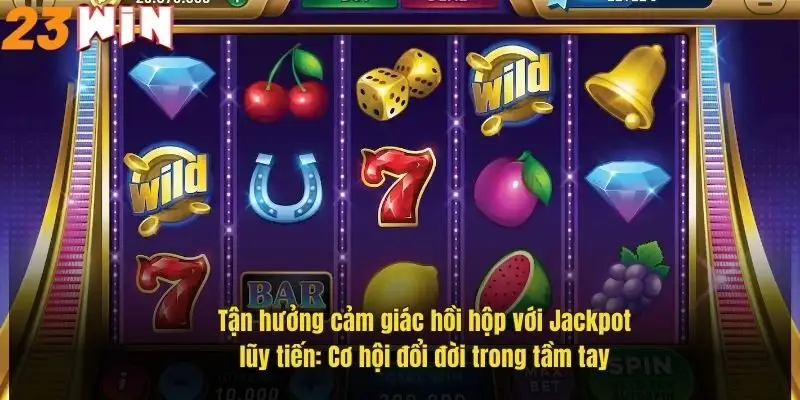 tan-huong-cam-giac-hoi-hop-voi-jackpot-luy-tien-co-hoi-doi-doi-trong-tam-tay